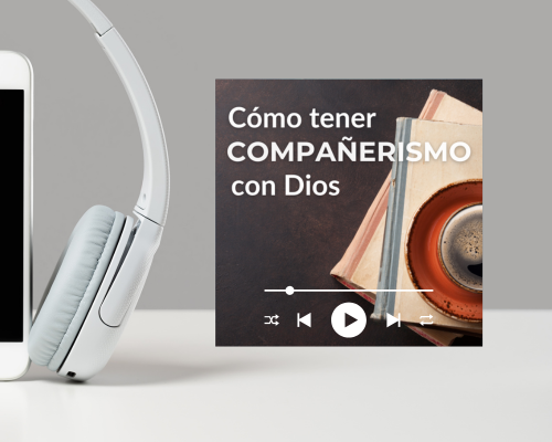 Cómo tener compañerismo con Dios